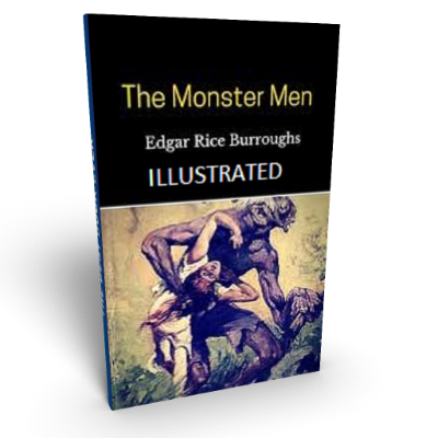 Edgar Rice Burroughs - The Monster Men